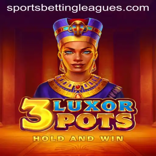 Exploring 3LuxorPots: The Next Big Thing in Sports Betting